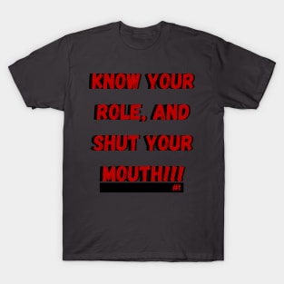 Know Your Role T-Shirt